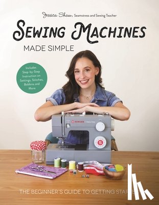 Shaw, Jessica - Sewing Machines Made Simple