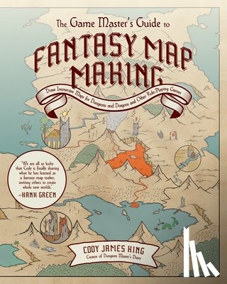King, Cody James - The Game Master's Guide to Fantasy Mapmaking