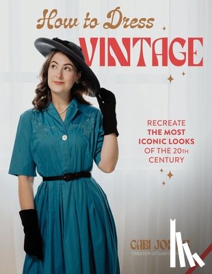 Jones, Gabi - How to Dress Vintage
