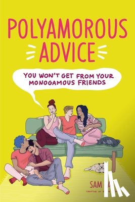 Cat, Sam - Polyamorous Advice You Won't Get from Your Monogamous Friends