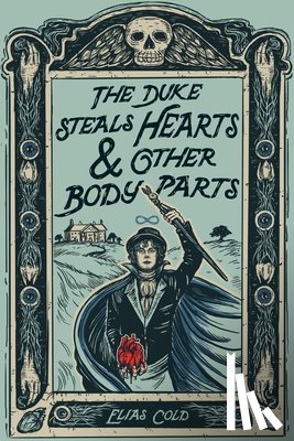 Cold, Elias - The Duke Steals Hearts & Other Body Parts