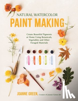 Green, Joanne - Natural Watercolor Paint Making