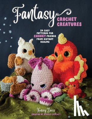 Davis, Kensey - Fantasy Crochet Creatures