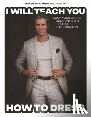 Smith, Parker York - I Will Teach You How to Dress
