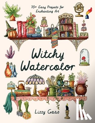 Gass, Lizzy - Witchy Watercolor