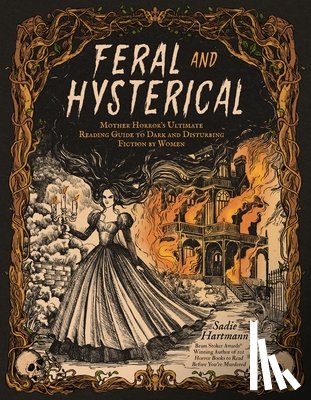 Hartmann, Sadie - Feral and Hysterical