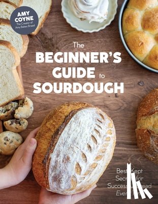 Coyne, Amy - The Beginner's Guide to Sourdough