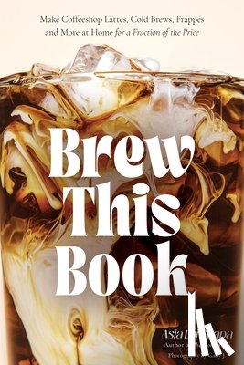 Chapa, Asia Lui - Brew This Book