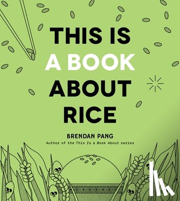 Pang, Brendan - This Is a Book About Rice