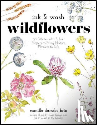 Brix, Camilla Damsbo - Ink & Wash Wildflowers