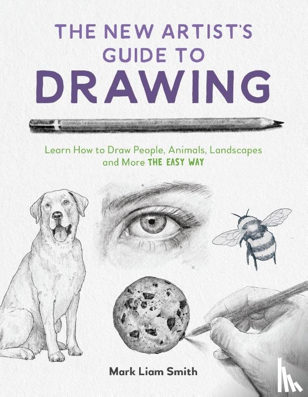 Smith, Mark Liam - The New Artist's Guide to Drawing