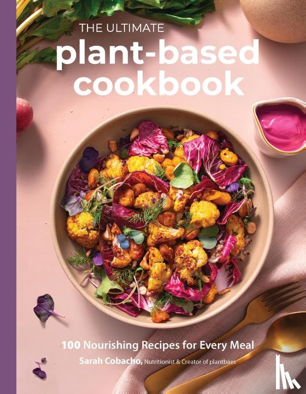 Cobacho, Sarah - The Ultimate Plant-Based Cookbook