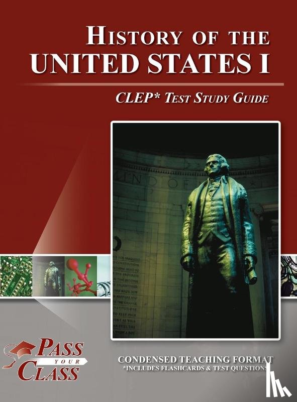 Passyourclass - History of the United States I CLEP Test Study Guide