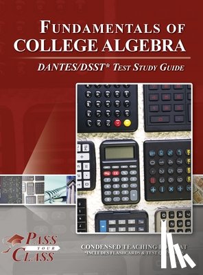 Passyourclass - Fundamentals of College Algebra DANTES / DSST Test Study Guide