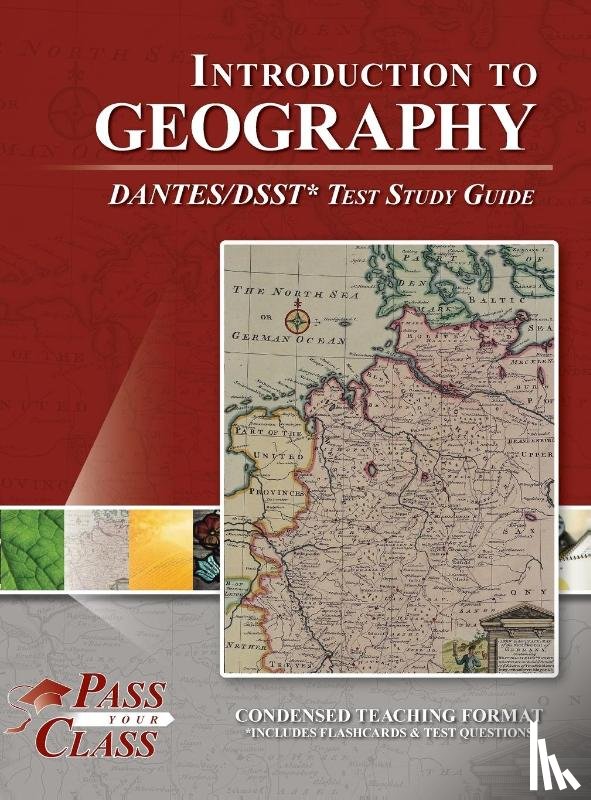 Passyourclass - Introduction to Geography DANTES / DSST Test Study Guide