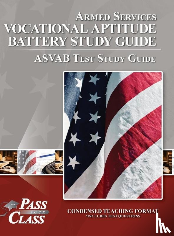 Passyourclass - Armed Services Vocational Aptitude Battery Study Guide - ASVAB Test Study Guide