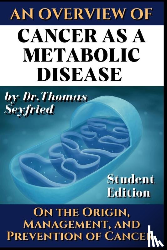 Seyfried, Dr Thomas - Cancer as a Metabolic Disease