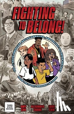 Chu, Amy - Fighting to Belong!: Asian American, Native Hawaiian, and Pacific Islander History from the 1700s Through the 1800s