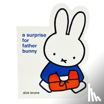 Bruna, Dick - Miffy a Surprise for Father Bunny