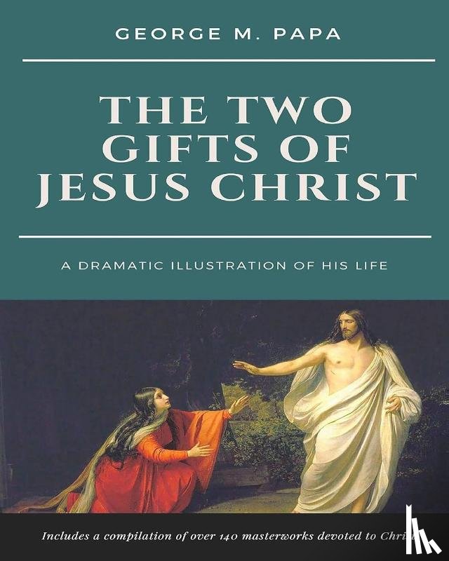 Papa, George M. - The Two Gifts of Jesus Christ
