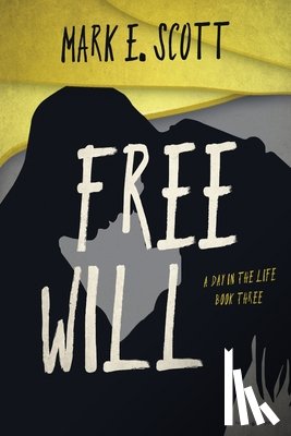 Scott, Mark E. - Free Will