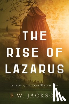 Jackson, B. W. - The Rise of Lazarus