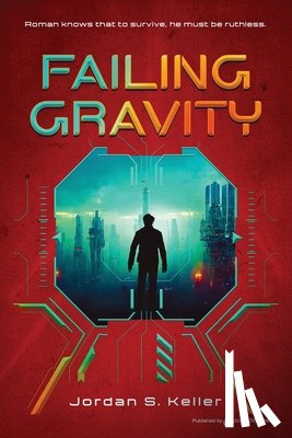 Keller, Jordan S. - Failing Gravity
