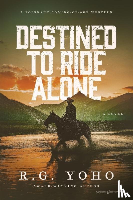 Yoho, R. G. - Destined to Ride Alone