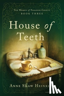 Heinrich, Anne Shaw - House of Teeth
