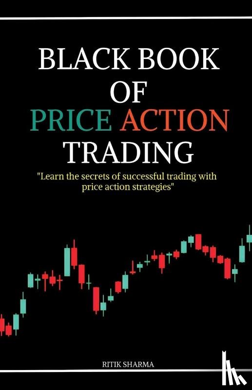 Sharma, Ritik - BLACK BOOK OF PRICE ACTION TRADING