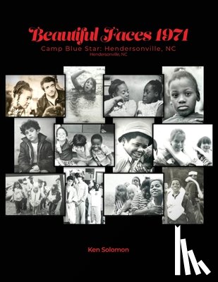 Solomon, Ken - Beautiful Faces 1971: Camp Blue Star: Hendersonville, NC
