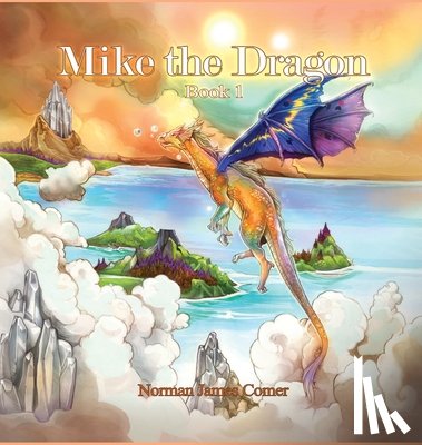 Comer, Norman James - Mike the Dragon: Book 1