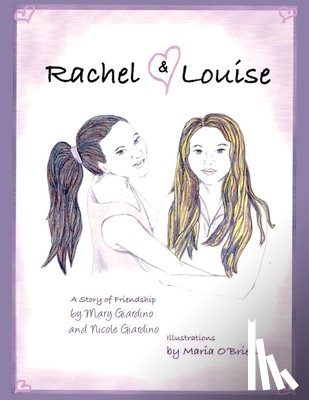 Giardino, Mary - Rachel and Louise: A Story of Friendship