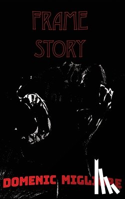Migliore, Domenic - Frame Story