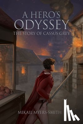 Myers-Smith, Mikail - A Hero's Odyssey: The Story of Cassus Grey