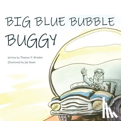 Brucker, Thomas D. - Big Blue Bubble Buggy