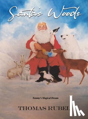 Rubel, Thomas - Santa's Woods: Tommy's Magical Dream