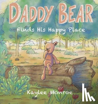 Monroe, Kaylee - Daddy Bear Finds His Happy Place