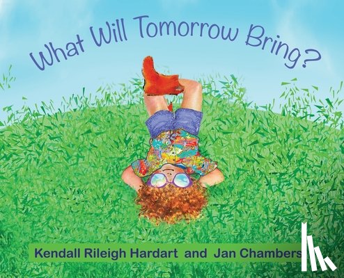 Hardart, Kendall Rileigh - What Will Tomorrow Bring?