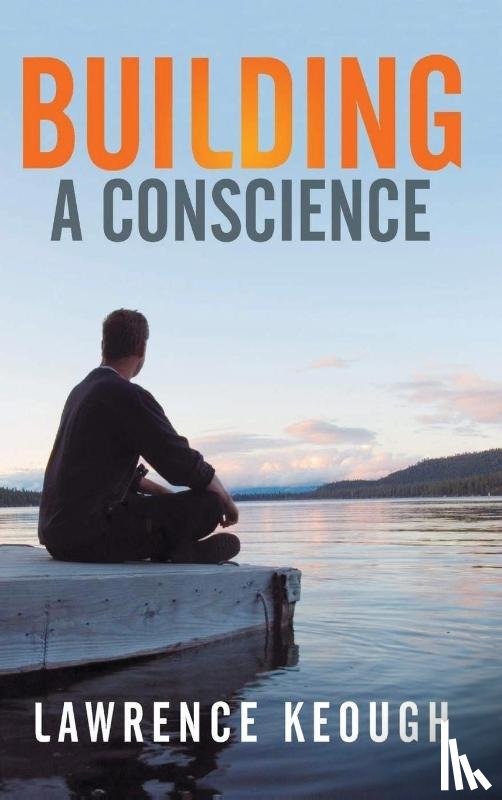 Keough, Lawrence - Building a Conscience