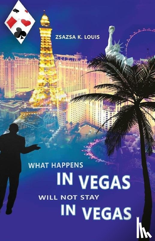Louis, Zsazsa K. - What Happens in Vegas Will Not Stay in Vegas