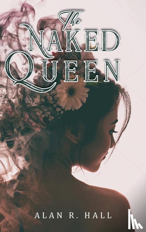 Hall, Alan R. - The Naked Queen