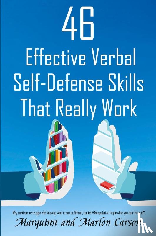 Carson, Marquinn, Carson, Marlon - 46 Effective Verbal Self-Defense Skills That Really Work