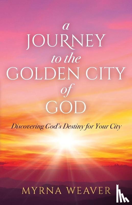 Weaver, Myrna - A Journey to the Golden City of God