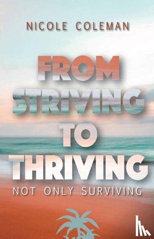 Coleman, Nicole - From Striving to Thriving