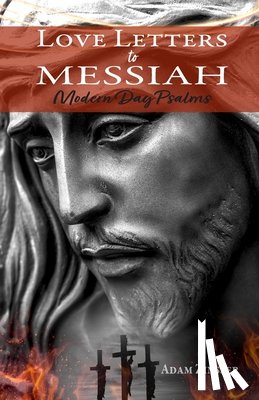 Zinsser, Adam - Love Letters to Messiah: Modern Day Psalms