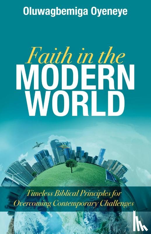 Oyeneye, Oluwagbemiga - Faith in the Modern World