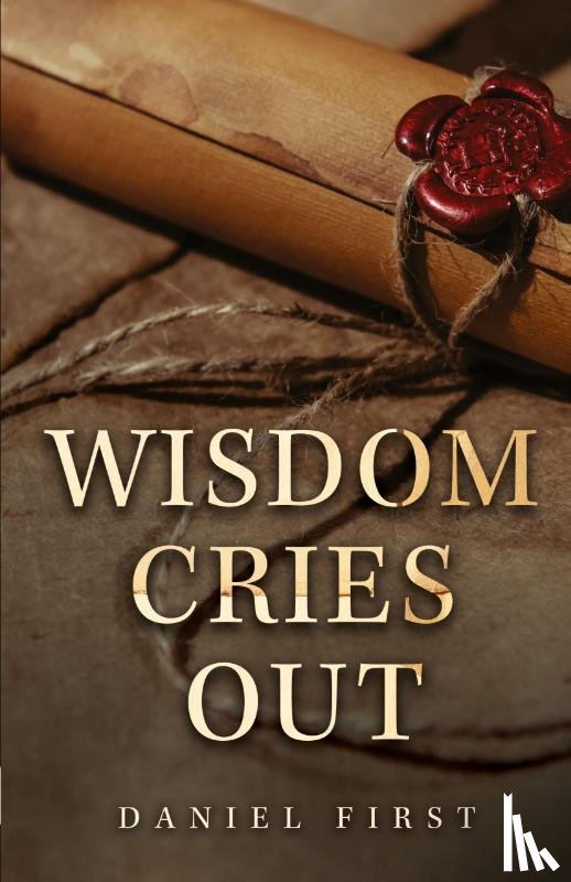 First, Daniel - Wisdom Cries Out