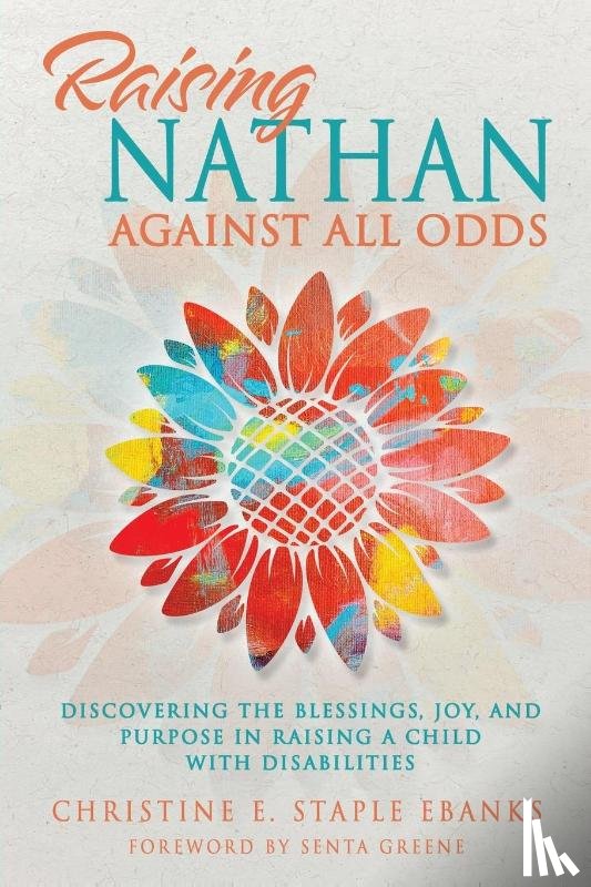 Staple Ebanks, Christine E. - Raising Nathan Against All Odds