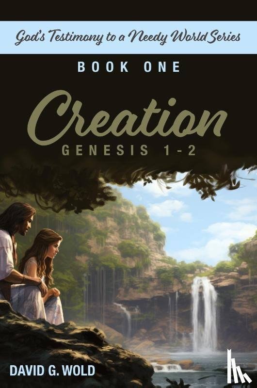 Wold, David - Creation, Genesis 1-2